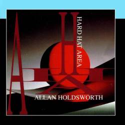 Allan Holdsworth : Hard Hat Area